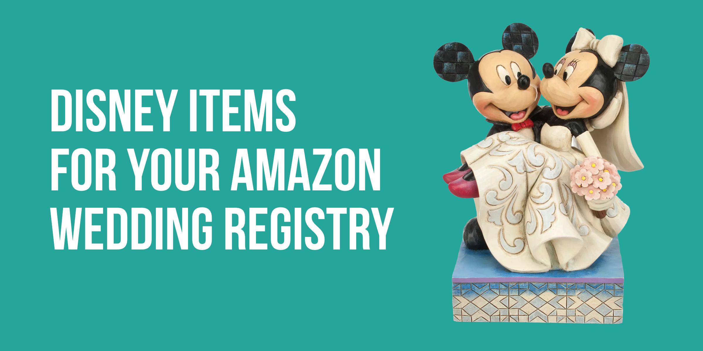 Disney items for your amazon wedding registry.