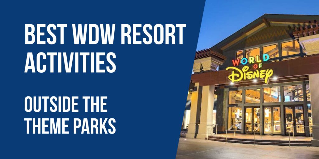 Best ww resort activities outside the theme parks.