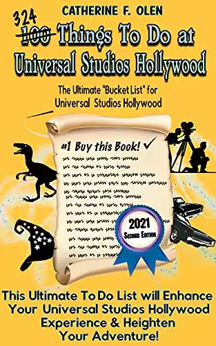 One Hundred Things to Do at Universal Studios Hollywood Before You Die, Second Edition